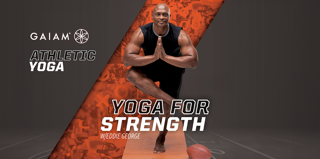 Gaiam: Athletic Yoga, Yoga For Strength w/Eddie George