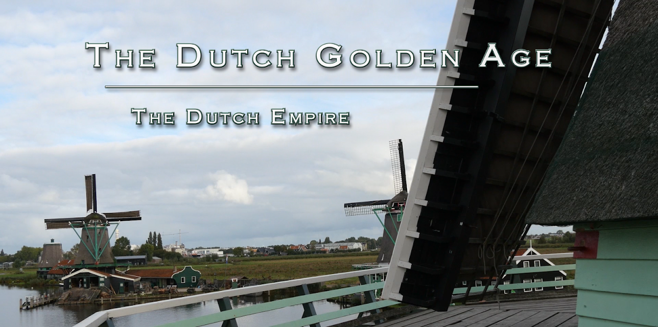 Dutch Golden Age - Ep 2: The Dutch Empire