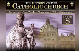 The history of the catholic church: The church in the World War I and World War II