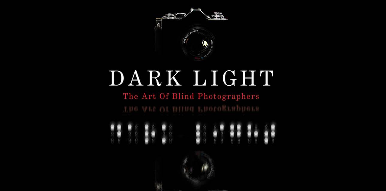 Dark Light: The Art of Blind Photographers (2010)