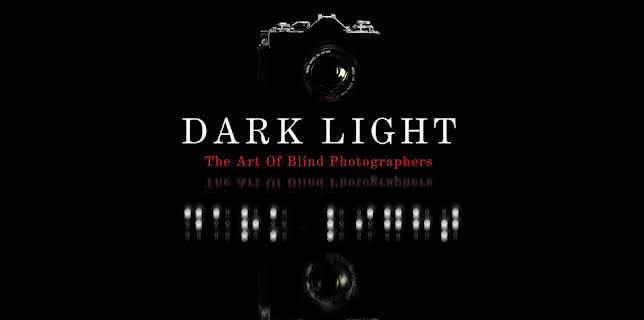 Dark Light: The Art of Blind Photographers (2010)