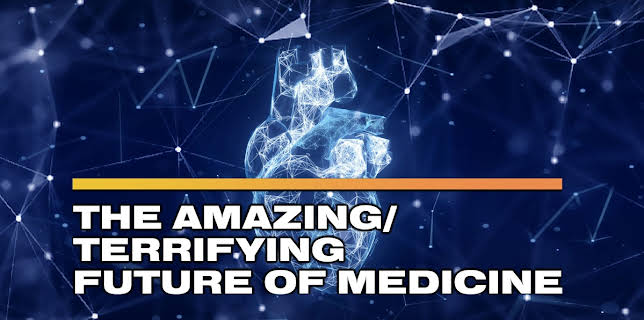 The Amazing/Terrifying Future of Medicine (2025)