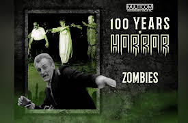 100 Years of Horror: Zombies