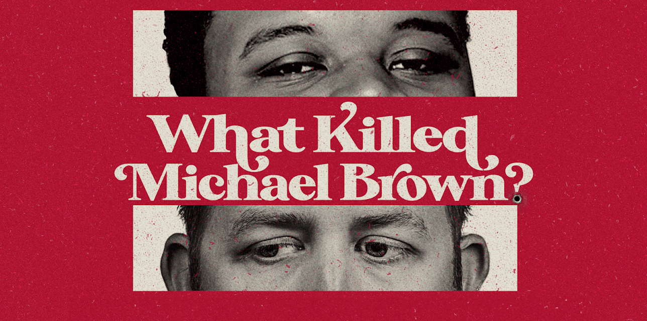 What Killed Michael Brown? (2020)