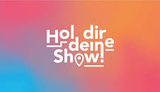Hol dir deine Show!