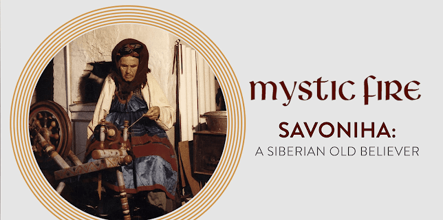 Mystic Fire: Savoniha: A Siberian Old Believer (2015)
