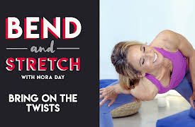 Bend and Stretch with Nora Day: Bring on the Twists