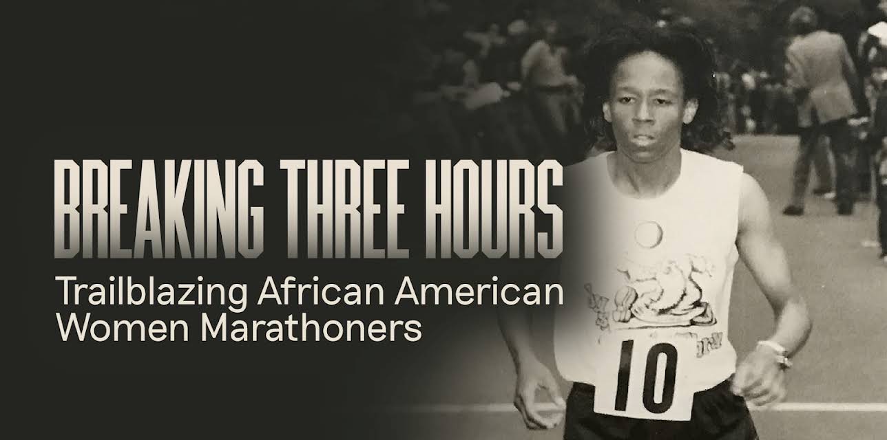 Breaking Three Hours: Trailblazing African American Women Marathoners (2022)