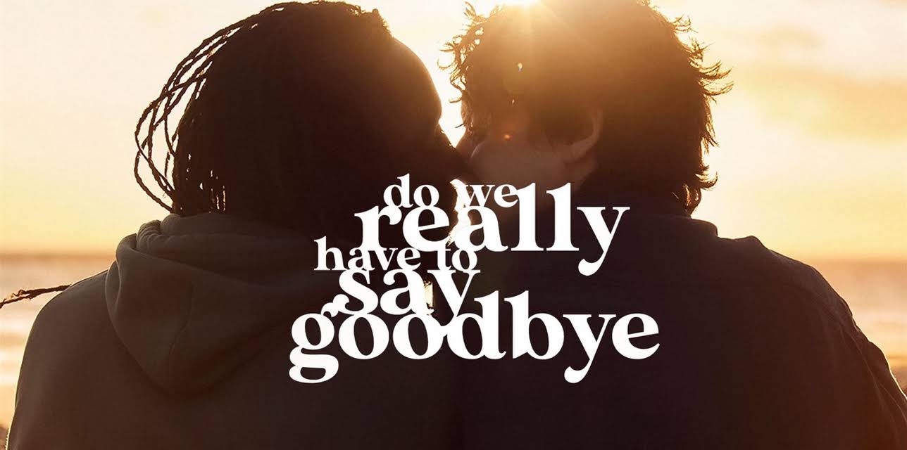 Do We Really Have to Say Goodbye (2020)