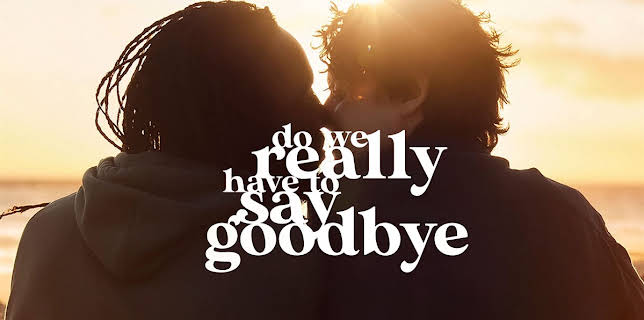 Do We Really Have to Say Goodbye (2020)