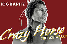Native American History Season 1: Crazy Horse: The Last Warrior