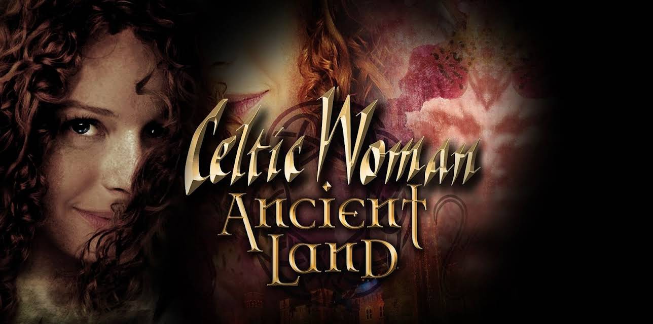 Celtic Woman: Ancient Land (2018)