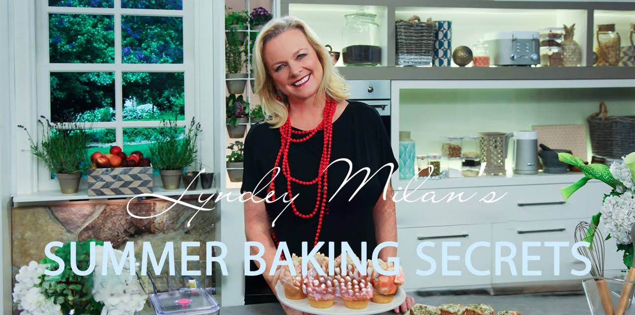 Lyndey Milan's Summer Baking Secrets