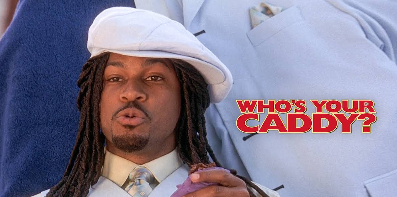 Who's Your Caddy (2007)