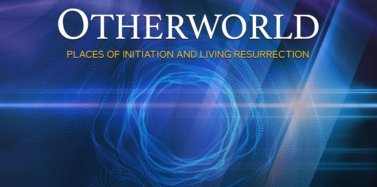 Otherworld: Places of Initiation and Resurrection (2015)