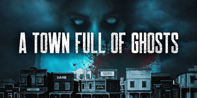 A Town Full of Ghosts (2022)