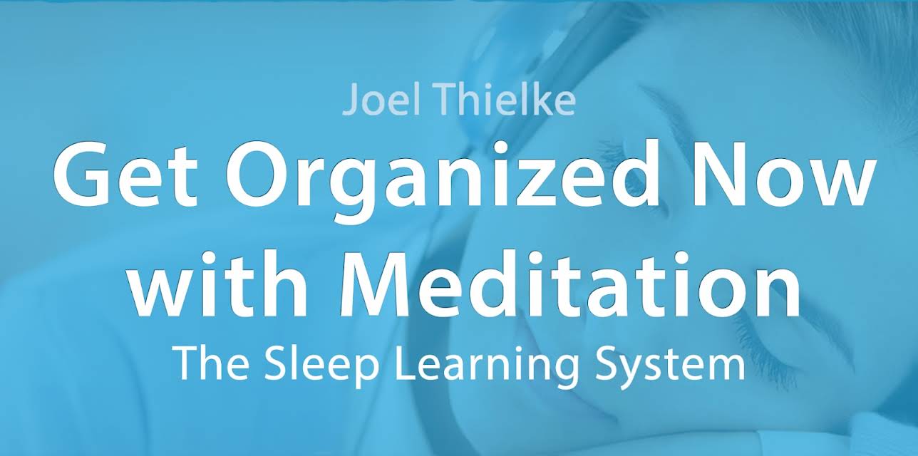 Get Organized Now with Meditation - (The Sleep Learning System)