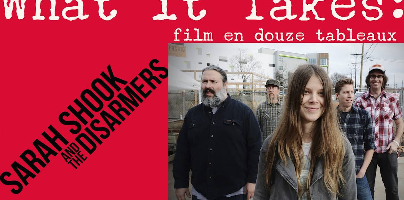 Sarah Shook & The Disarmers - What It Takes: Film En Douze Tableaux (2018)