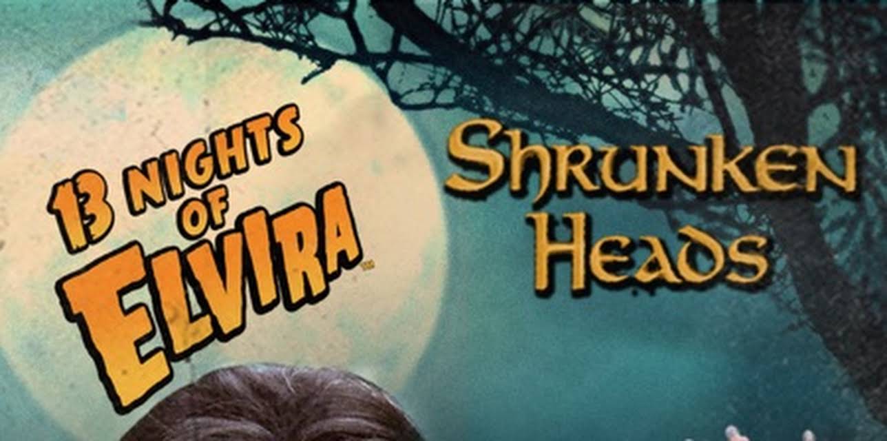 13 Nights of Elvira: Shrunken Heads (2014)