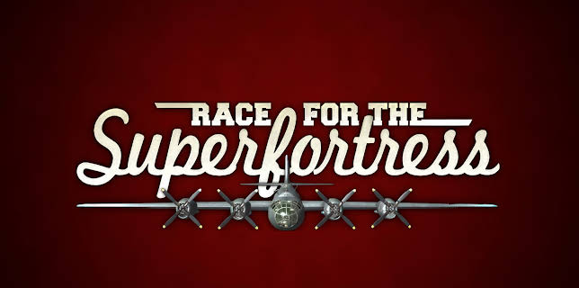 Race for the Superfortress (2025)