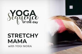Yoga Sequence of the Day with Yogi Nora: Stretchy Mama