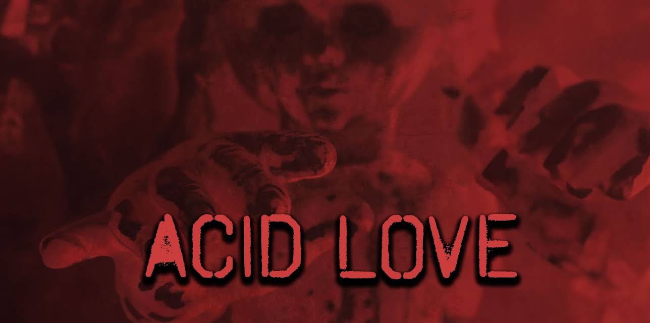 Acid Love (2021)