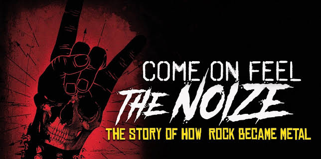 Come on Feel the Noize: The Story of How Rock Became Metal (2019)