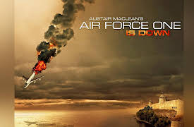 Alistair MacLean's Air Force One Is Down: Alistair MacLean's Air Force One Is Down - The Complete Miniseries, Part 1