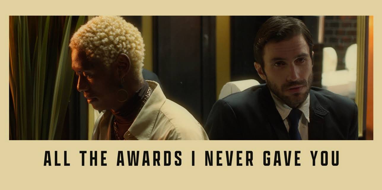 All The Awards I Never Gave You (2022)