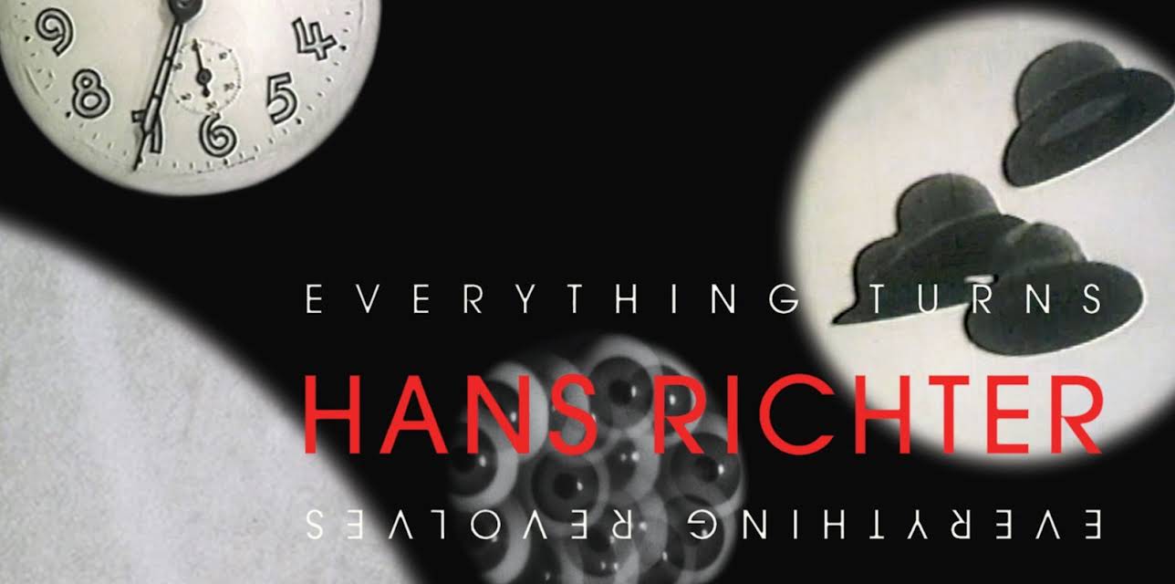 Hans Richter: Everything Turns - Everything Revolves (2013)