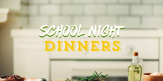 School Night Dinners