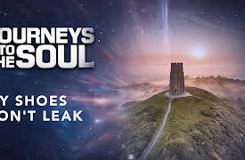 Journeys Into The Soul: My Shoes Don't Leak