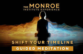 The Monroe Institute Experience: Shift Your Timeline Guided Meditation