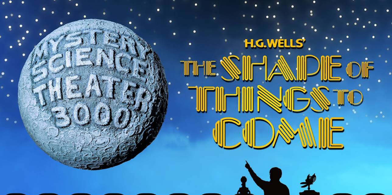 MST3K: The Shape Of Things To Come (2022)