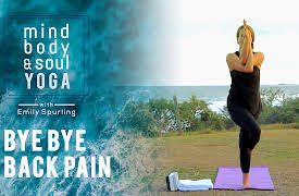 Mind, Body & Soul Yoga: Bye Bye Back Pain