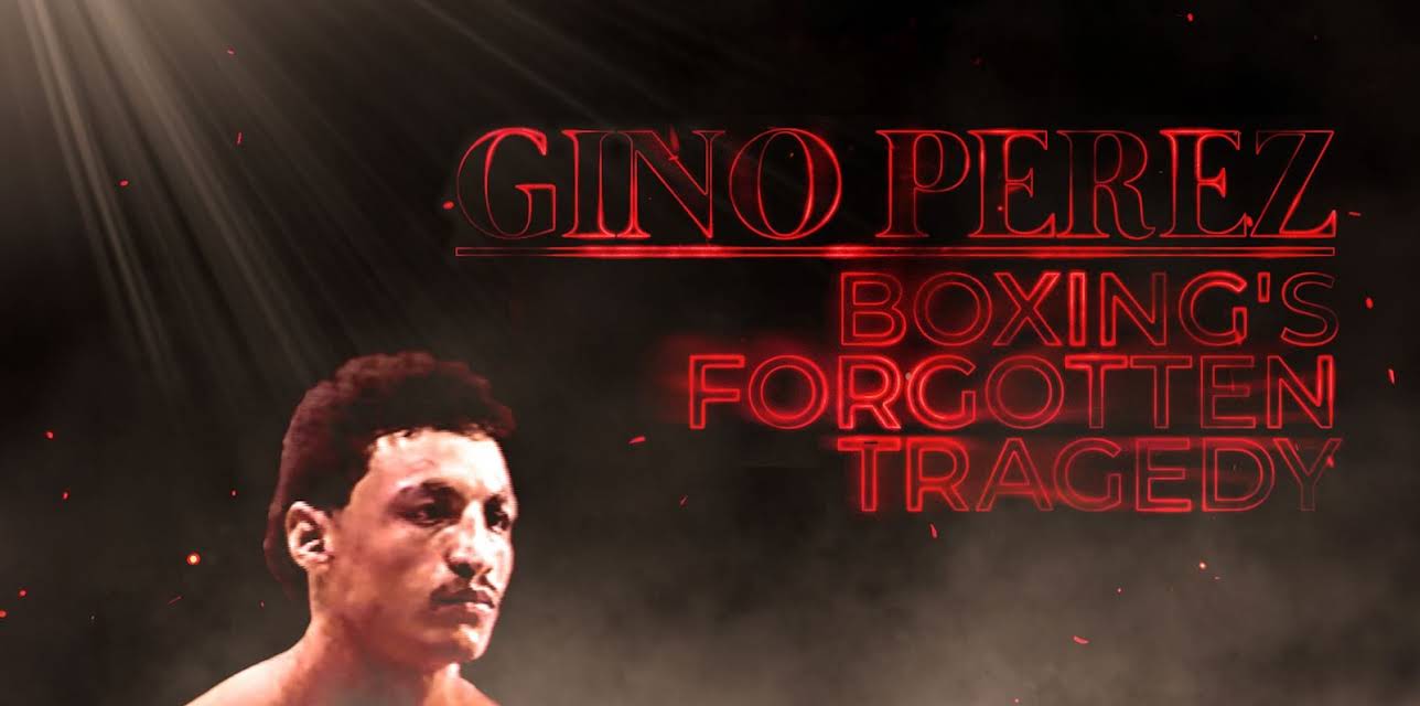 Gino Perez : Boxing's Forgotten Tragedy (2023)