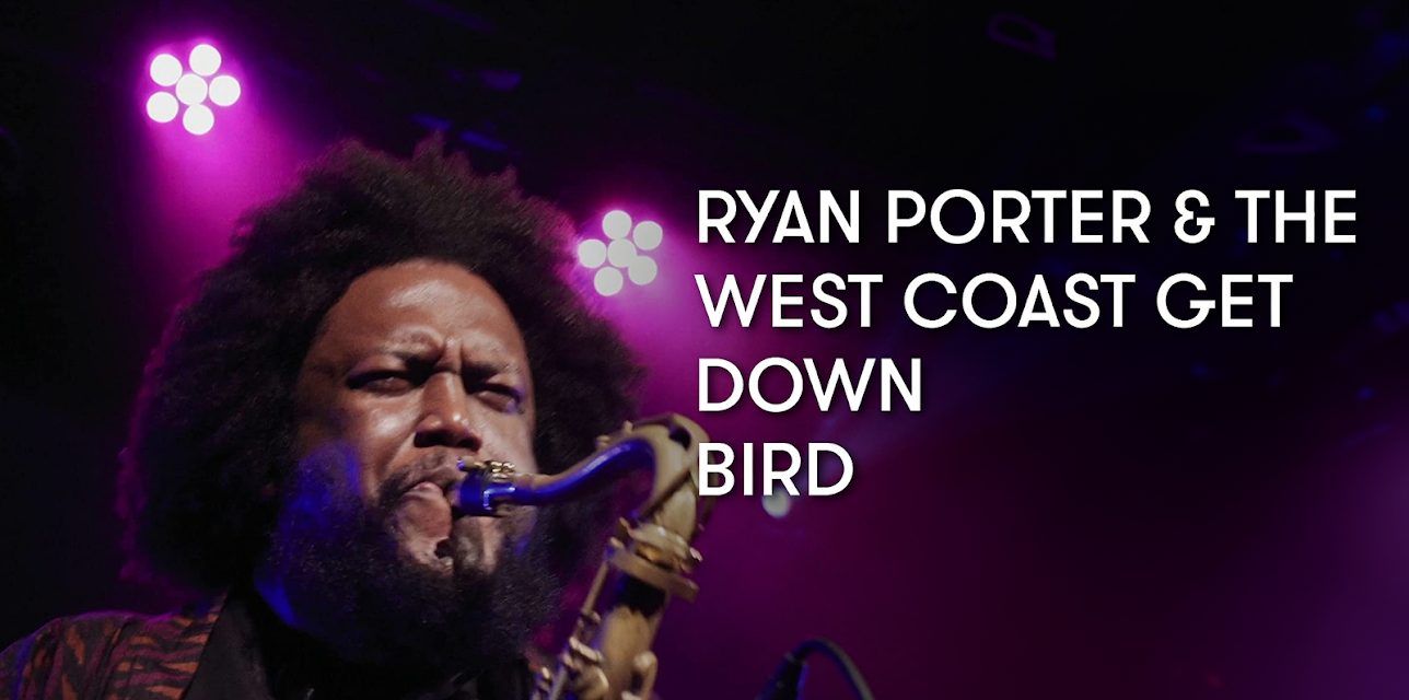 Ryan Porter and The West Coast Get Down - BIRD (2019)