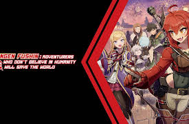 Ningen Fushin: Adventurers Who Don’t Believe in Humanity Will Save the World - Uncut: The Ultimate Party Is Formed? Survivors!