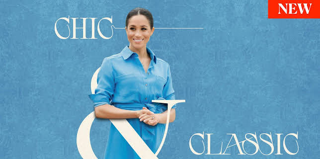 Chic & Classic: Meghan Markle (2022)