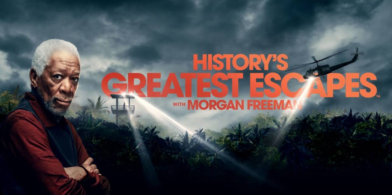 History's Greatest Escapes With Morgan Freeman