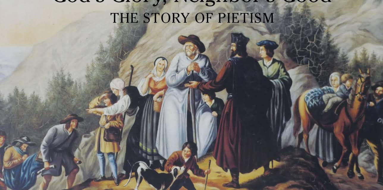 God's Glory Neighbor's Good - The Story of Pietism (2017)