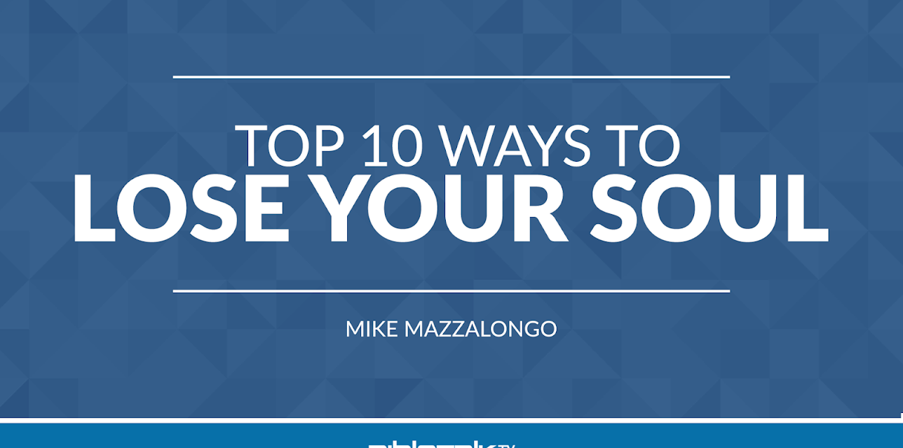 Top 10 Ways to Lose Your Soul