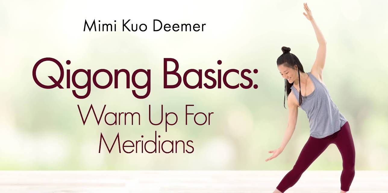 Mimi Kuo Deemer: Qi Gong Basics - Warm Up For Meridians (2021)