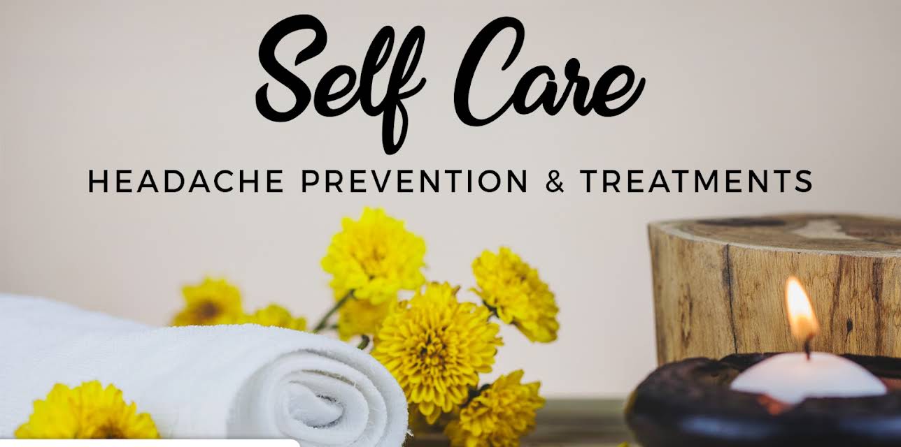 Self Care Headache Prevention & Treatments