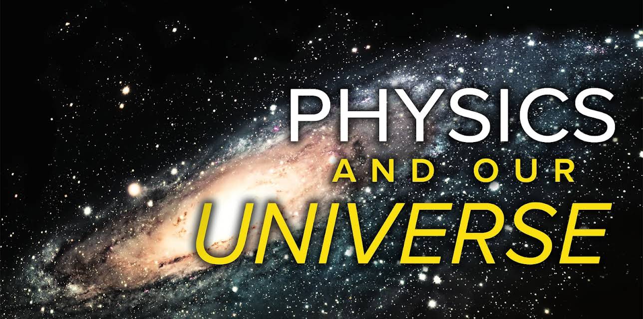 Physics and Our Universe: How It All Works