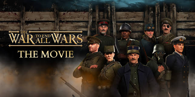 The War To End All Wars - The Movie (2023)