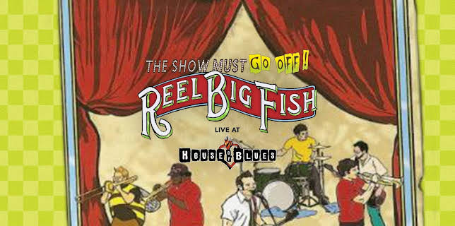 Reel Big Fish - Live At The House Of Blues (2003)