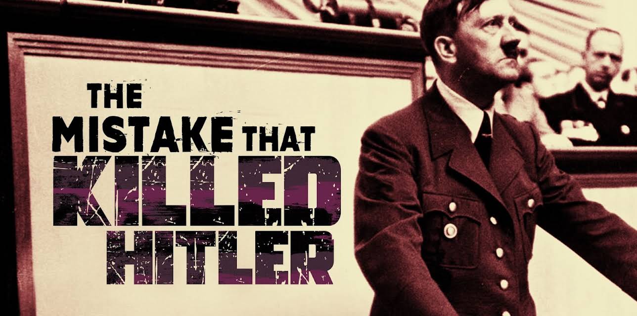 The Mistake that Killed Hitler (2023)
