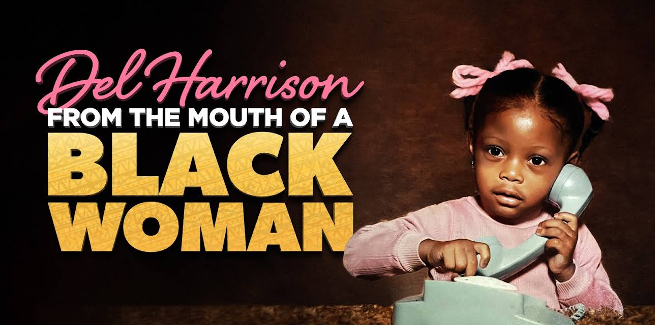 Del Harrison: From the Mouth of a Black Woman (2023)