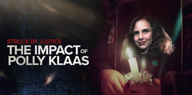 Struck By Justice: The Impact of Polly Klaas